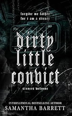 Dirty Little Convict by Samantha Barrett