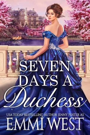 Seven Days A Duchess: A Historical Regency Romance by Emmi West