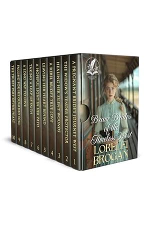 Brave Brides of the Timeless West: A Historical Western Romance Collection by Lorelei Brogan