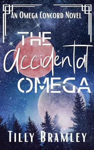 The Accidental Omega by Tilly Bramley