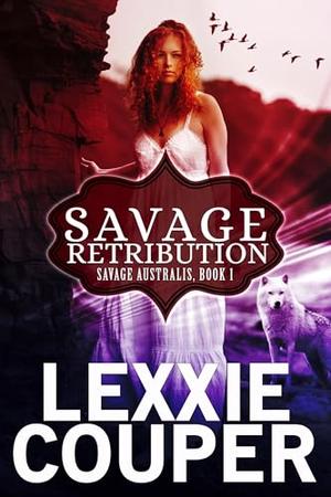 Savage Retribution: A Wolf Shifter/Kickass Heroine Romance With Spicy Bite by Lexxie Couper