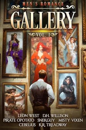 Men's Romance Gallery: Volume 1 by Leon West, D. H. Willison, Pirate Opotato, Snek Guy, Misty Vixen, Cebelius -, K.R. Treadway