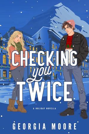 Checking You Twice by Georgia Moore