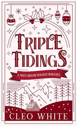 Triple Tidings: A Why Choose Holiday Romance by Cleo White