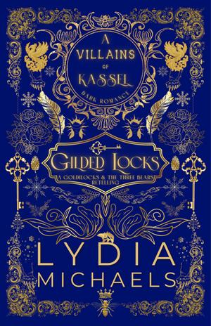 Gilded Locks: A Wicked Why Choose Retelling of Goldilocks and the Three Bears by Lydia Michaels