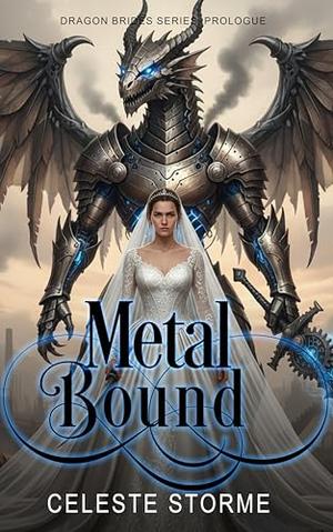 MetalBound: A steamy Dragon Romance by Celeste Storme