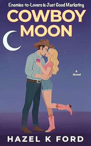 Cowboy Moon by Hazel K Ford