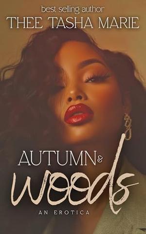 Autumn & Woods by Thee Tasha Marie