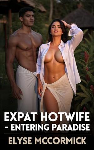 Expat Hotwire - Entering Paradise by Elyse McCormick