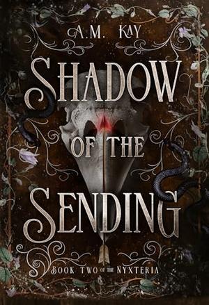 Shadow of the Sending: Book Two of the Nyxteria by A.M. Kay