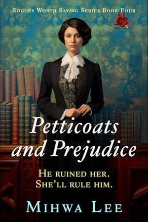 Petticoats and Prejudice by Mihwa Lee