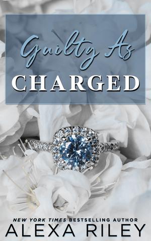 Guilty As Charged by Alexa Riley