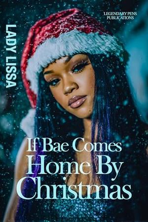 If Bae Comes Home By Christmas: Standalone by Lady Lissa