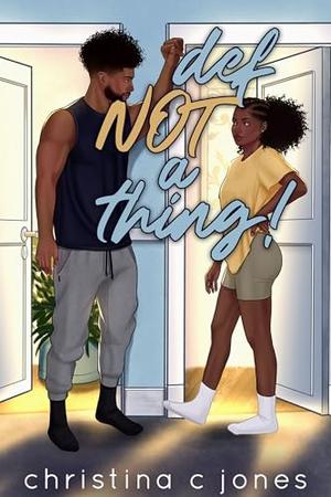 Definitely NOT A Thing by Christina C. Jones