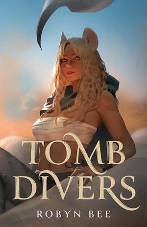 Tomb Divers by Robyn Bee