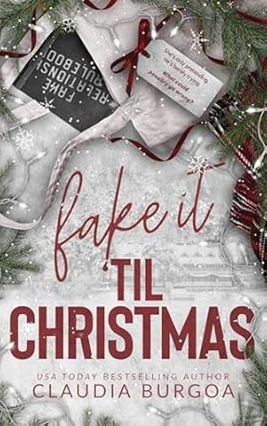 Fake it 'Til Christmas by Claudia Y. Burgoa