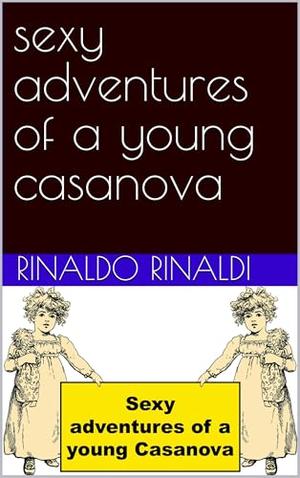 sexy adventures of a young casanova by Rinaldo Rinaldi
