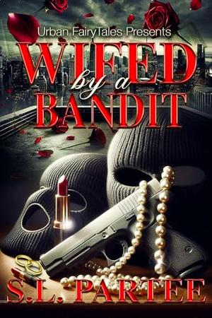 Wifed by a Bandit by S.L. Partee