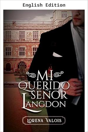 My Dear Mr. Langdon by Lorena Valois