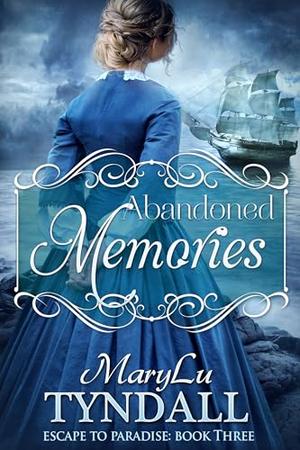 Abandoned Memories by MaryLu Tyndall