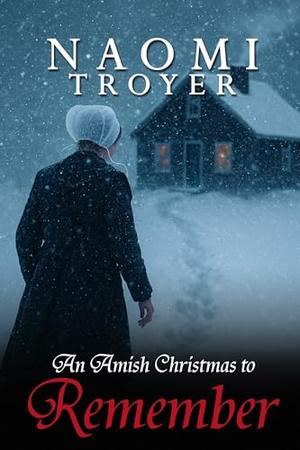 An Amish Christmas to Remember by Naomi Troyer