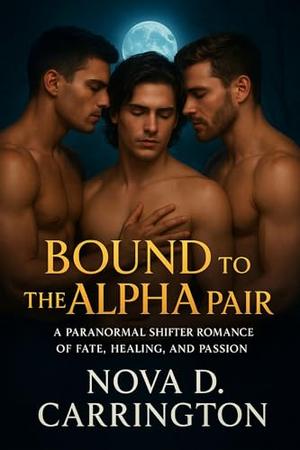 Bound to the Alpha Pair : A Paranormal Shifter Romance of Fate, Healing, and Passion (The Eternal Bonds #14)