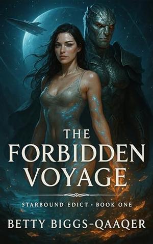 The Forbidden Voyage (Starbound Edict #1)