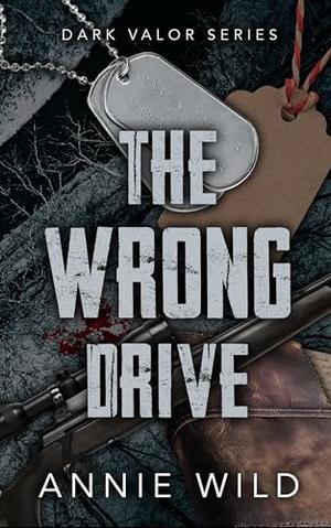 The Wrong Drive by Annie Wild