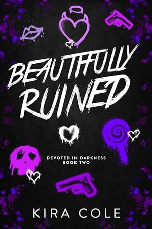 Beautifully Ruined: A Dark Rom-Com (Devoted In Darkness #2)
