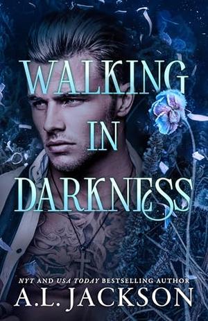 Walking in Darkness by A.L. Jackson
