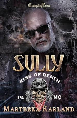 Sully : A Bones MC Romance by Marteeka Karland