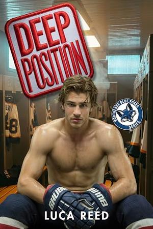 Deep Position: A Steamy MM Hockey Romance by Luca Reed