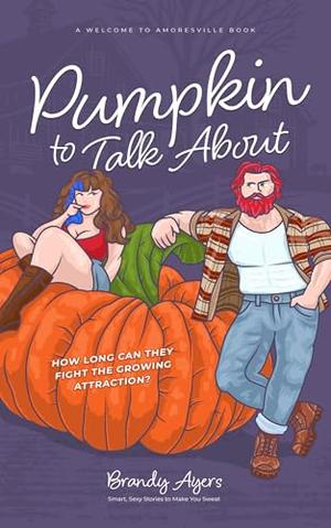 Pumpkin To Talk About by Brandy Ayers
