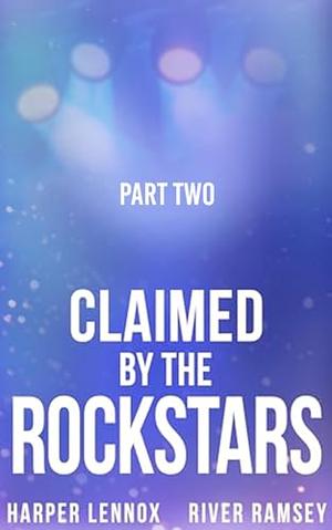 Claimed by the Rockstars: Part Two (Fameverse #5)