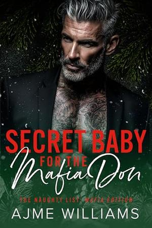 Secret Baby for the Mafia Don by Ajme Williams