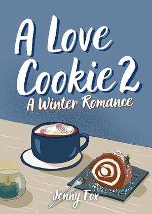 A Love Cookie 2 by Jenny Fox