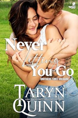 Never Letting You Go: A Friends to Lovers Small Town Romance (Brothers Three Orchard #8)