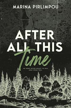 After All This Time: An MM, Best Friends to Lovers Romance by Marina Pirlimpou