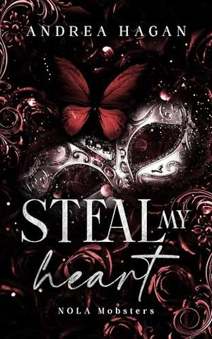 Steal My Heart by Andrea Hagan
