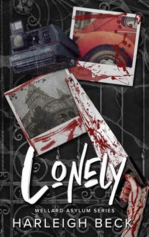 Lonely: Wellard Asylum Series by Harleigh Beck