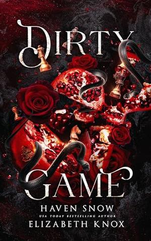 Dirty Game by Haven Snow, Elizabeth Knox