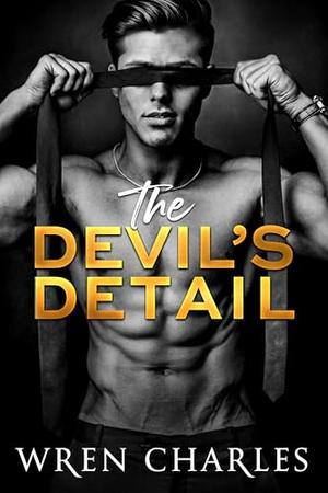 The Devil's Detail by Wren Charles