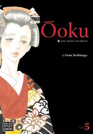Ōoku: The Inner Chambers, Vol. 5 (大奥 [Ōoku] #5)