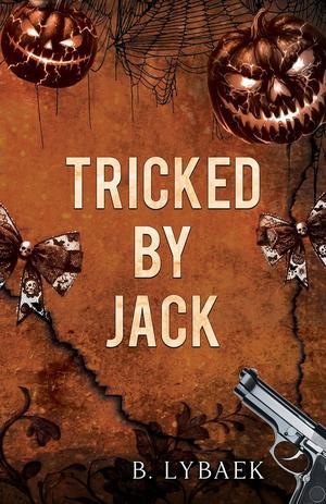 Tricked by Jack by B. Lybaek