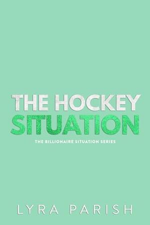 The Hockey Situation (Billionaire Situation #6)