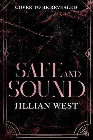 Safe and Sound by Jillian West