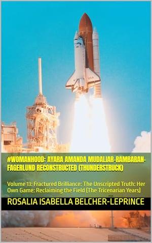 #Womanhood: Ayara Amanda Mudaliar-Rambaran-Fagerlund Reconstructed by Rosalia Isabella Belcher-LePrince