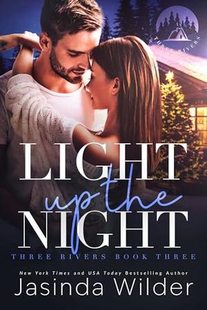 Light Up The Night: A Small Town, Opposites Attract, Found Family Romance by Jasinda Wilder