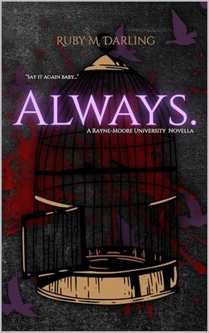 Always : A Rayne-Moore University Novella by Ruby Darling