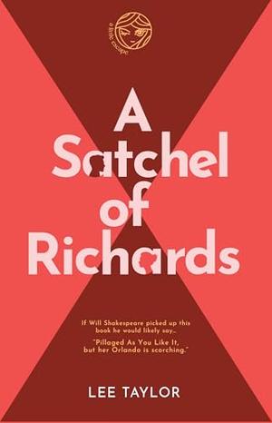 A Satchel of Richards by Lee Taylor